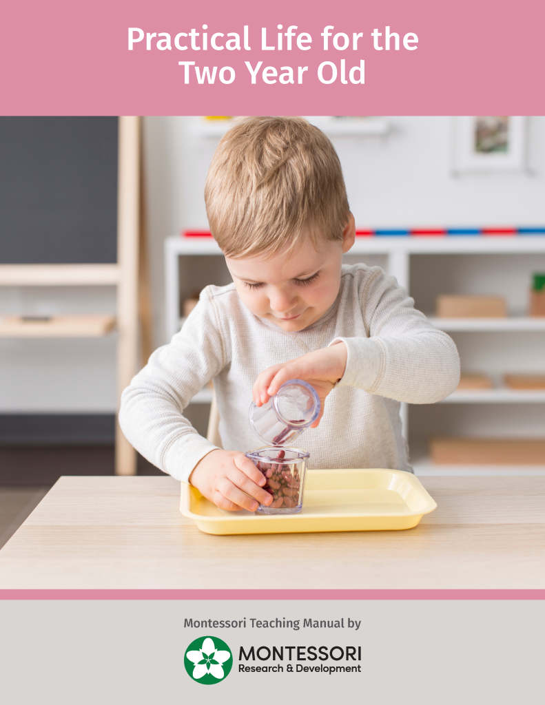 Montessori Infant & Toddler Practical Life for the Two Year Old Manual