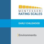 Montessori Rating Scales Early Childhood Environment